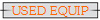 USED EQUIP